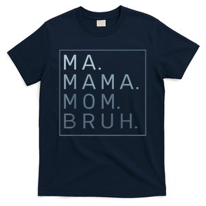 Ma Mama Mom Bruh Mother Mommy T-Shirt