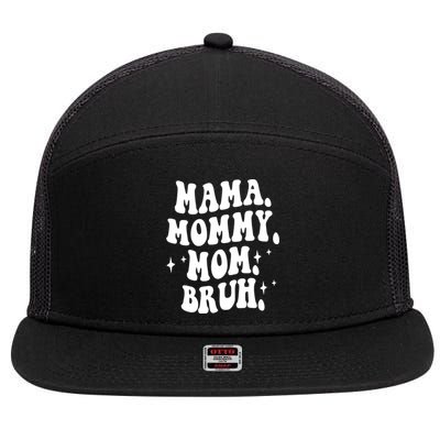 Mama Mommy Mom Bruh Funny Mom Mothers Day Gift 7 Panel Mesh Trucker Snapback Hat