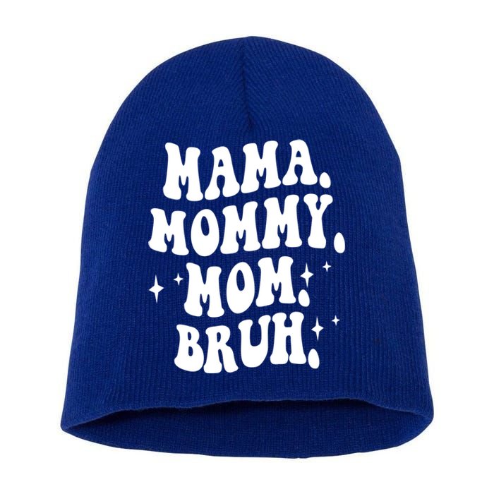 Mama Mommy Mom Bruh Funny Mom Mothers Day Gift Short Acrylic Beanie