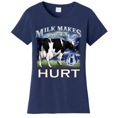 Milk Makes My Tummy Hurt Funny Meme Lactose Tolerant Gift Women's T-Shirt