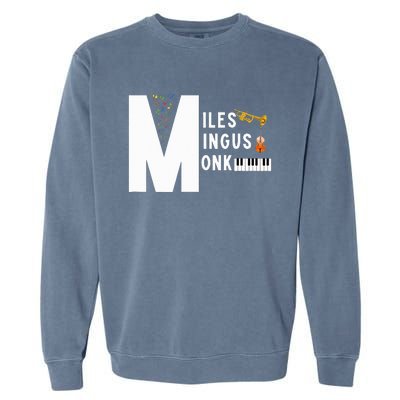 Miles Mingus Monk Famous Jazz Orchestra We Gonna Blow Garment-Dyed Sweatshirt