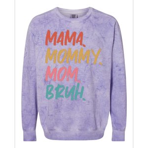 Mama Mommy Mom Bruh Funny Mothers Day Gift From Son Colorblast Crewneck Sweatshirt