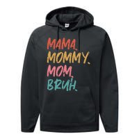 Mama Mommy Mom Bruh Funny Mothers Day Gift From Son Performance Fleece Hoodie