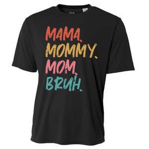 Mama Mommy Mom Bruh Funny Mothers Day Gift From Son Cooling Performance Crew T-Shirt