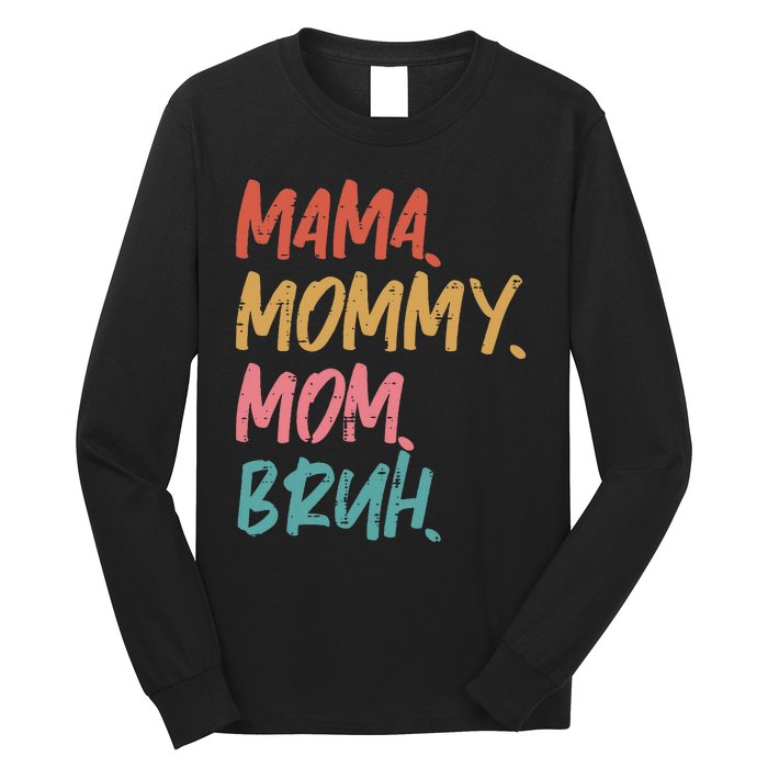 Mama Mommy Mom Bruh Funny Mothers Day Gift From Son Long Sleeve Shirt