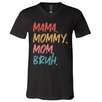 Mama Mommy Mom Bruh Funny Mothers Day Gift From Son V-Neck T-Shirt