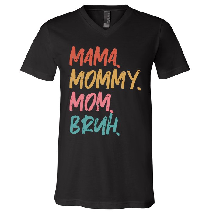 Mama Mommy Mom Bruh Funny Mothers Day Gift From Son V-Neck T-Shirt