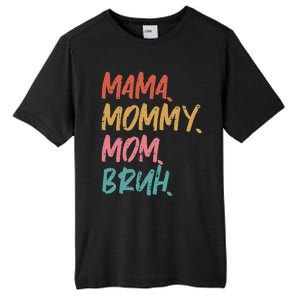 Mama Mommy Mom Bruh Funny Mothers Day Gift From Son Tall Fusion ChromaSoft Performance T-Shirt