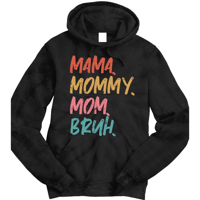 Mama Mommy Mom Bruh Funny Mothers Day Gift From Son Tie Dye Hoodie