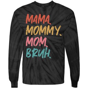 Mama Mommy Mom Bruh Funny Mothers Day Gift From Son Tie-Dye Long Sleeve Shirt