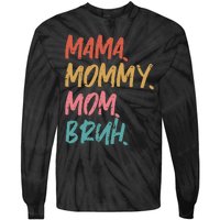 Mama Mommy Mom Bruh Funny Mothers Day Gift From Son Tie-Dye Long Sleeve Shirt