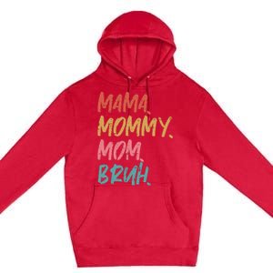 Mama Mommy Mom Bruh Funny Mothers Day Gift From Son Premium Pullover Hoodie