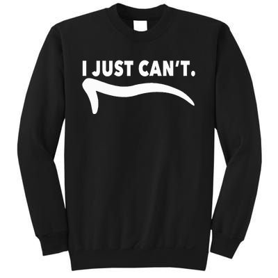 ME MOTIVATING MYSELF I JUST CAN'T FUNNY Sweatshirt