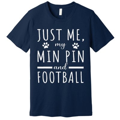 Me My Min Pin And Football Mama Funny Dog Lover Humor Premium T-Shirt