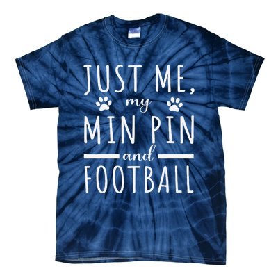 Me My Min Pin And Football Mama Funny Dog Lover Humor Tie-Dye T-Shirt