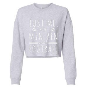 Me My Min Pin And Football Mama Funny Dog Lover Humor Cropped Pullover Crew