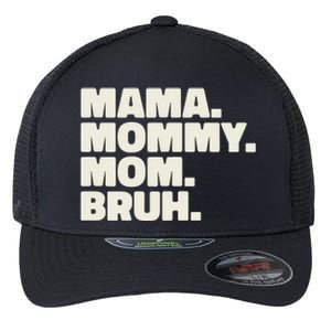 Mama Mommy Mom Bruh Funny For Mothers Day Flexfit Unipanel Trucker Cap