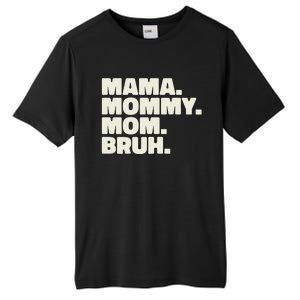 Mama Mommy Mom Bruh Funny For Mothers Day Tall Fusion ChromaSoft Performance T-Shirt