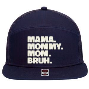 Mama Mommy Mom Bruh Funny For Mothers Day 7 Panel Mesh Trucker Snapback Hat