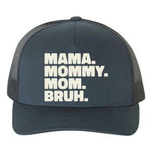 Mama Mommy Mom Bruh Funny For Mothers Day Yupoong Adult 5-Panel Trucker Hat