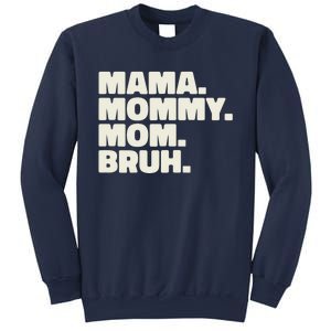 Mama Mommy Mom Bruh Funny For Mothers Day Sweatshirt