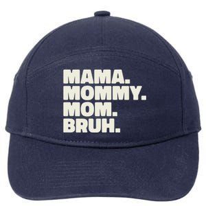 Mama Mommy Mom Bruh Funny For Mothers Day 7-Panel Snapback Hat