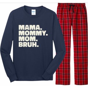 Mama Mommy Mom Bruh Funny For Mothers Day Long Sleeve Pajama Set