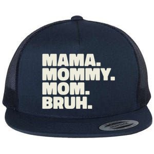 Mama Mommy Mom Bruh Funny For Mothers Day Flat Bill Trucker Hat