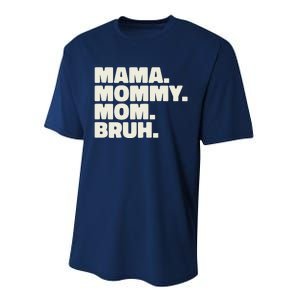 Mama Mommy Mom Bruh Funny For Mothers Day Performance Sprint T-Shirt