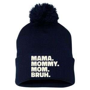 Mama Mommy Mom Bruh Funny For Mothers Day Pom Pom 12in Knit Beanie