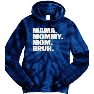 Mama Mommy Mom Bruh Funny For Mothers Day Tie Dye Hoodie