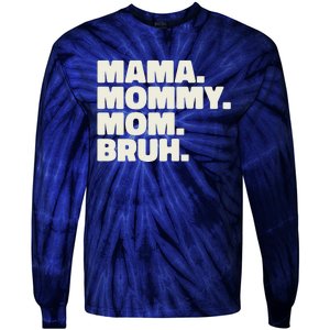 Mama Mommy Mom Bruh Funny For Mothers Day Tie-Dye Long Sleeve Shirt