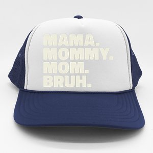 Mama Mommy Mom Bruh Funny For Mothers Day Trucker Hat