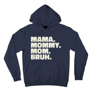 Mama Mommy Mom Bruh Funny For Mothers Day Tall Hoodie