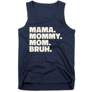 Mama Mommy Mom Bruh Funny For Mothers Day Tank Top