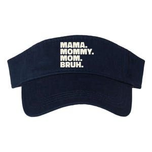 Mama Mommy Mom Bruh Funny For Mothers Day Valucap Bio-Washed Visor