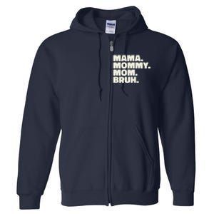 Mama Mommy Mom Bruh Funny For Mothers Day Full Zip Hoodie