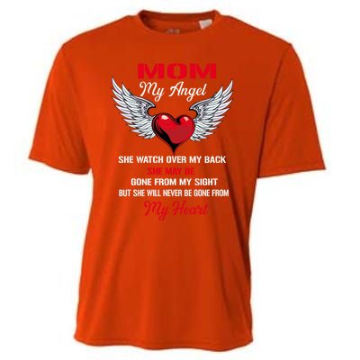 My Mom My Angel She Will Never Be Gone From My Heart Meaningful Gift Cooling Performance Crew T-Shirt