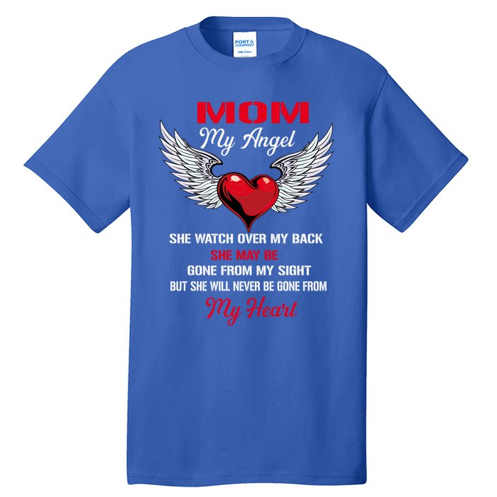 My Mom My Angel She Will Never Be Gone From My Heart Meaningful Gift Tall T-Shirt