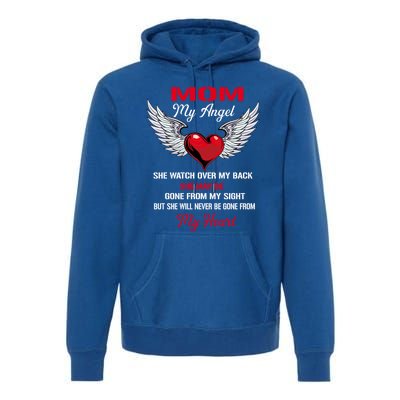 My Mom My Angel She Will Never Be Gone From My Heart Meaningful Gift Premium Hoodie