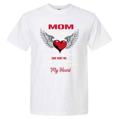 My Mom My Angel She Will Never Be Gone From My Heart Meaningful Gift Garment-Dyed Heavyweight T-Shirt