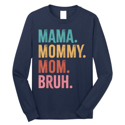 Mama Mommy Mom Bruh Mothers Day Funny Long Sleeve Shirt