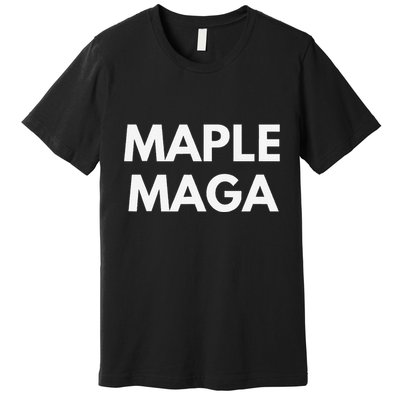 Maple Maga Mcga Make Canada Great Again Premium T-Shirt