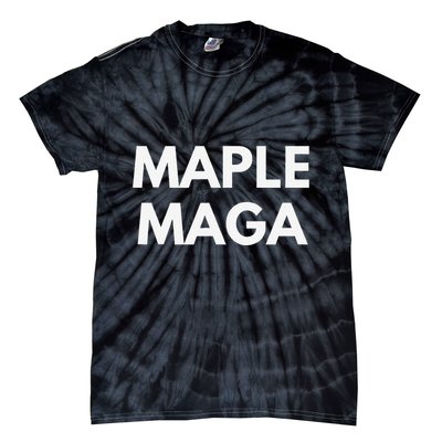 Maple Maga Mcga Make Canada Great Again Tie-Dye T-Shirt