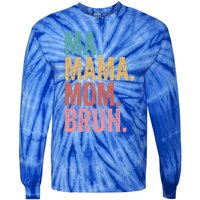 Ma Mama Mom Bruh Mothers Day Funny Vintage For Mother Great Gift Tie-Dye Long Sleeve Shirt