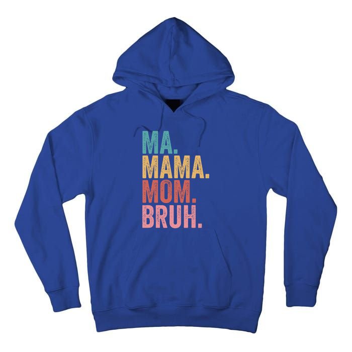 Ma Mama Mom Bruh Mothers Day Funny Vintage For Mother Great Gift Tall Hoodie