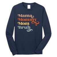 Mama Mommy Mom Bruh Retro Long Sleeve Shirt