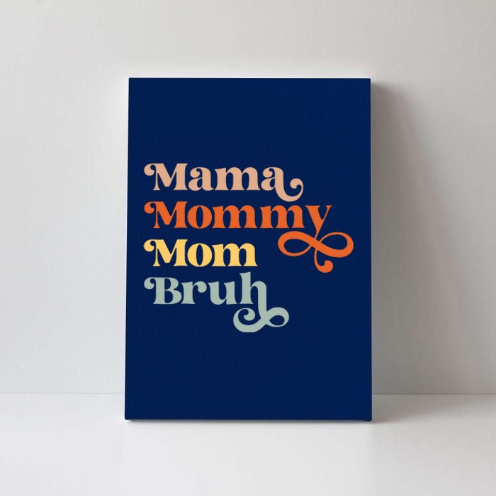 Mama Mommy Mom Bruh Retro Canvas