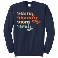 Mama Mommy Mom Bruh Retro Tall Sweatshirt