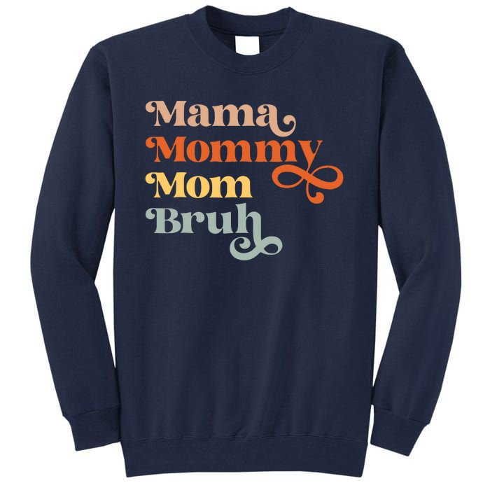 Mama Mommy Mom Bruh Retro Tall Sweatshirt